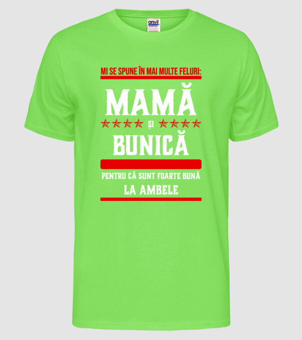 mi se spune în mai multe feluri: mamă și bunică, pentru că sunt foarte bună la ambele model verde neon pe tricou