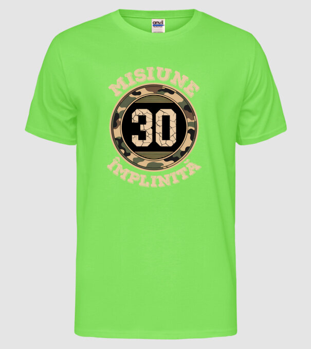 Misiune împlinită 30 model verde neon pe tricou
