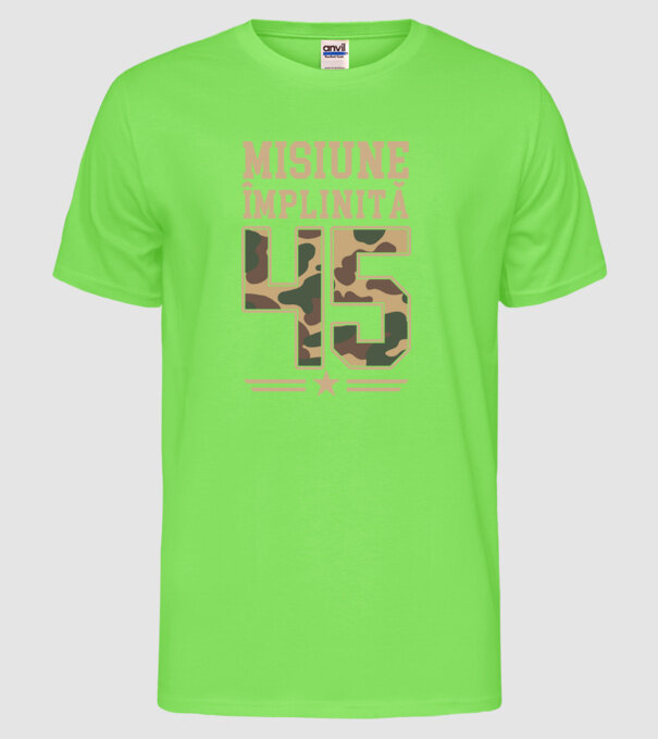 Misiune împlinită 45 model verde neon pe tricou