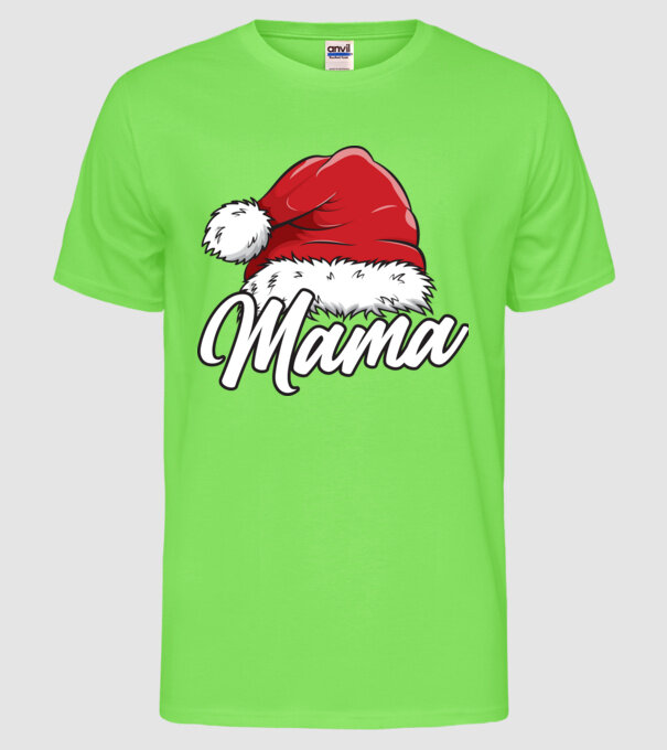 mama Santa Hat model verde neon pe tricou