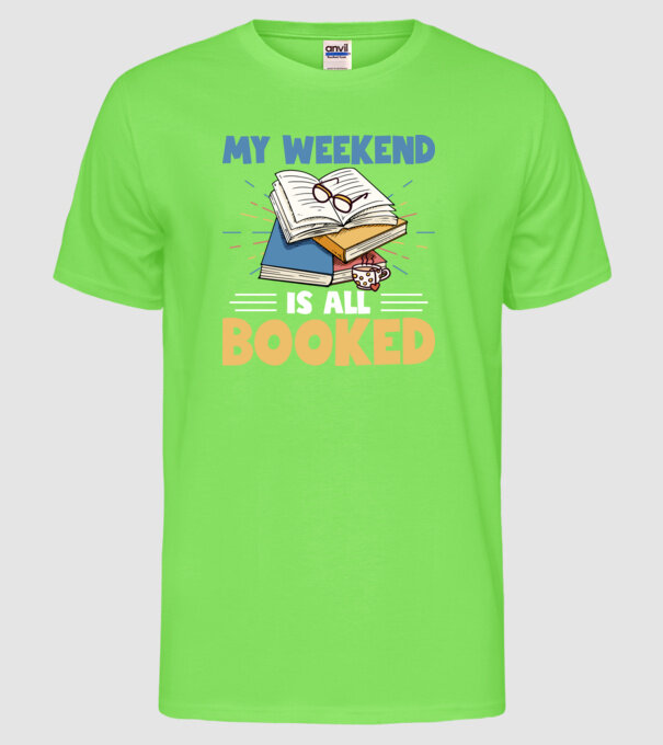 My weekend booked model verde neon pe tricou