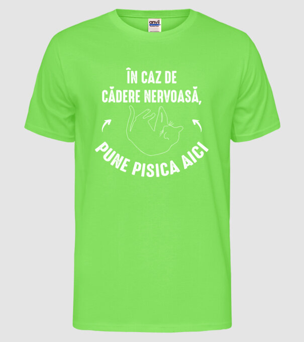 n caz de cădere nervoasă, pune pisica aici model verde neon pe tricou