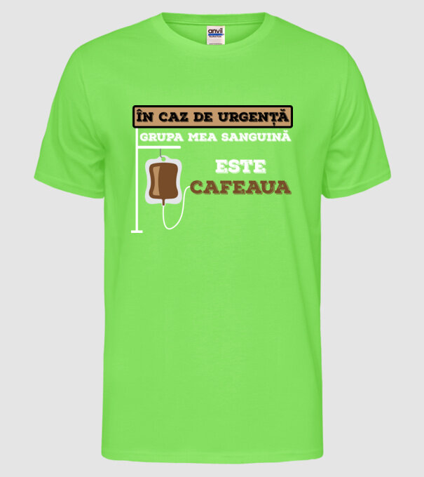 În caz de urgență, grupa mea sanguină este cafeaua model verde neon pe tricou