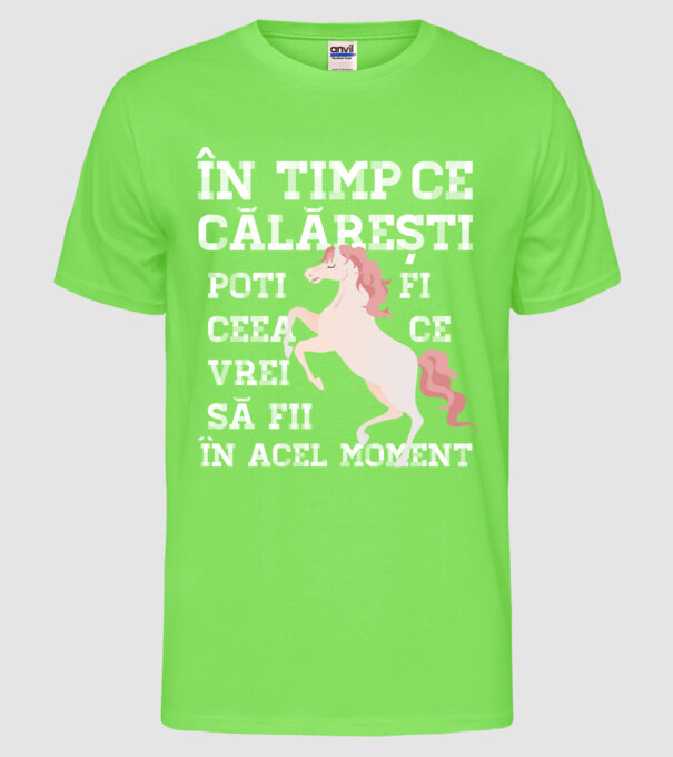 în timp ce călărești poți fi ceea ce vrei să fii - în acel moment model verde neon pe tricou