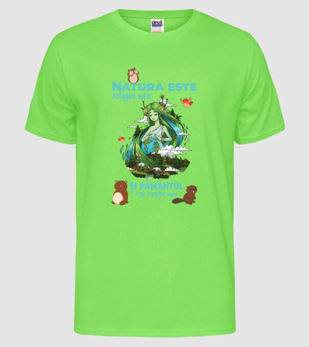 Natura este religia mea și pământul este templul meu model verde neon pe tricou