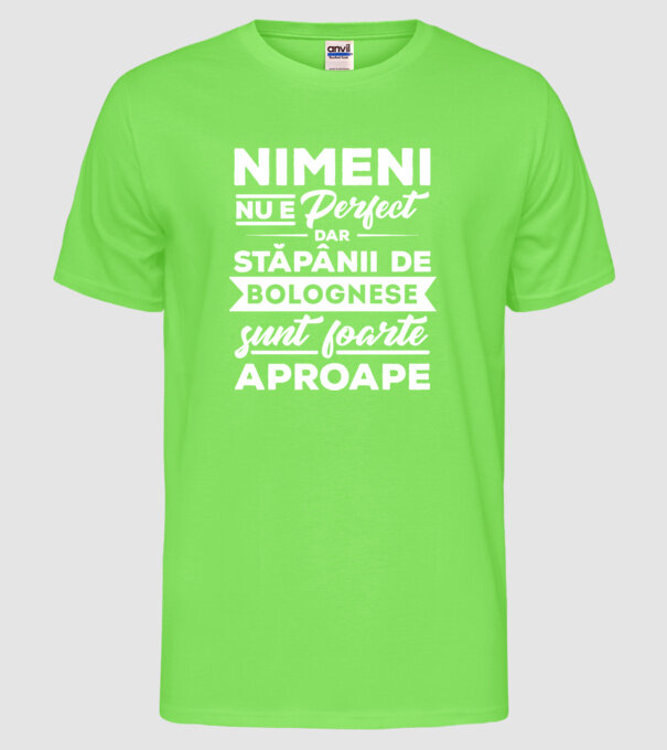 nimeni nu e perfect, dar stăpânii de bolognese sunt foarte aproape model verde neon pe tricou