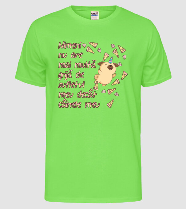 Nimic nu are mai multă grijă de sufletul meu decât câinele meu model verde neon pe tricou