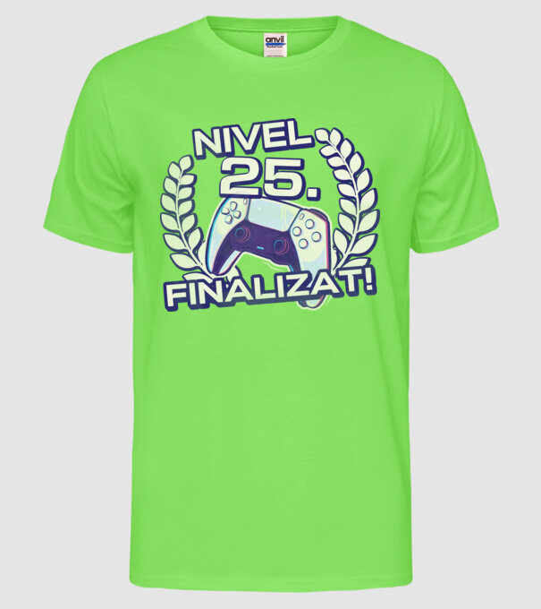 Nivel 25 finalizat! model verde neon pe tricou
