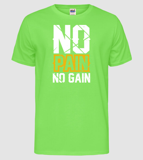 No Pain No Gain model verde neon pe tricou