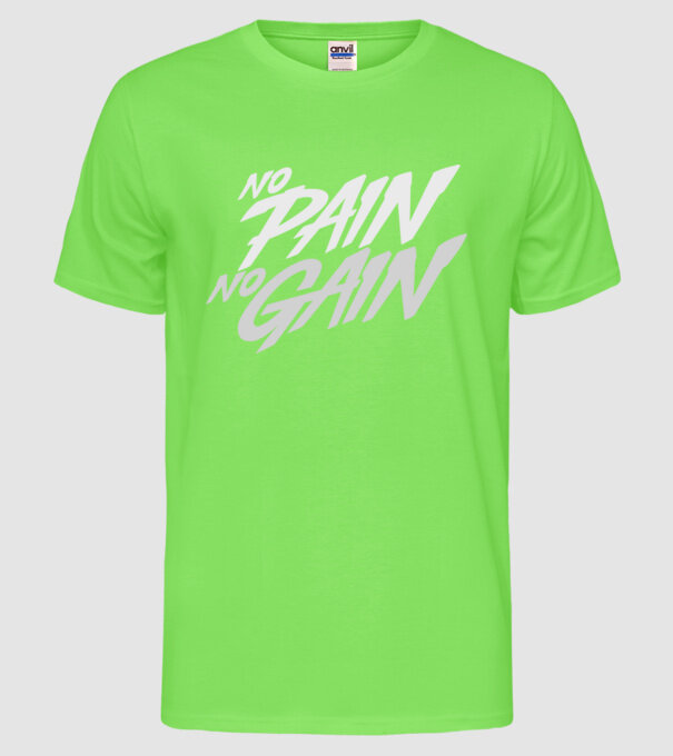No Pain No Gain typography model verde neon pe tricou