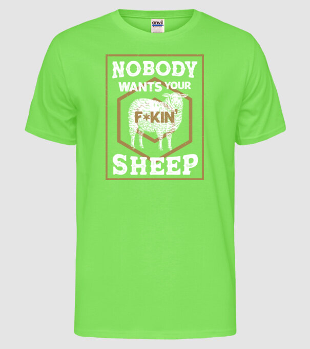 Nobody wants your sheep model verde neon pe tricou
