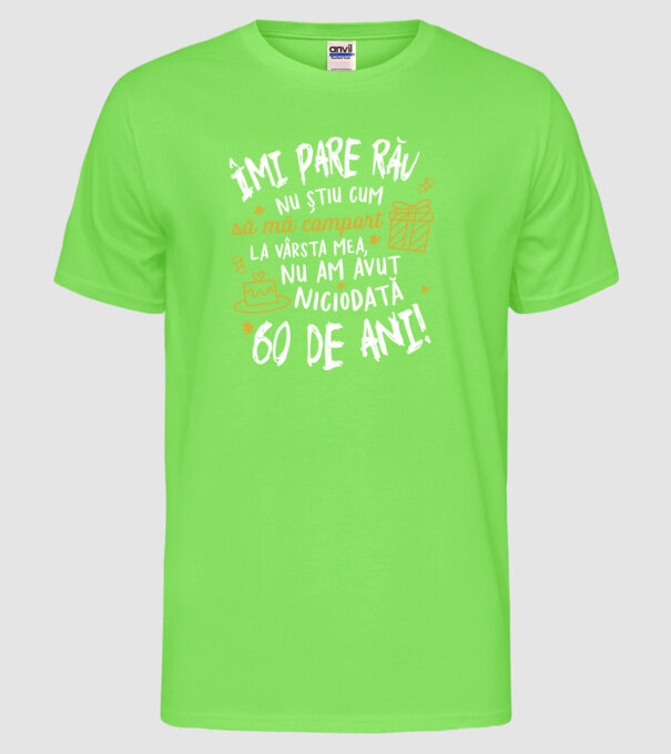 Nu am avut niciodată 60 de ani model verde neon pe tricou