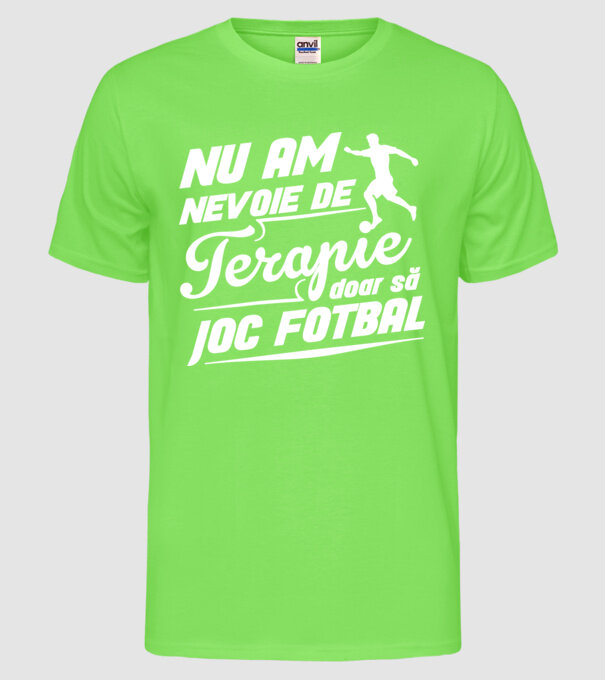 nu am nevoie de terapie, doar să joc fotbal model verde neon pe tricou