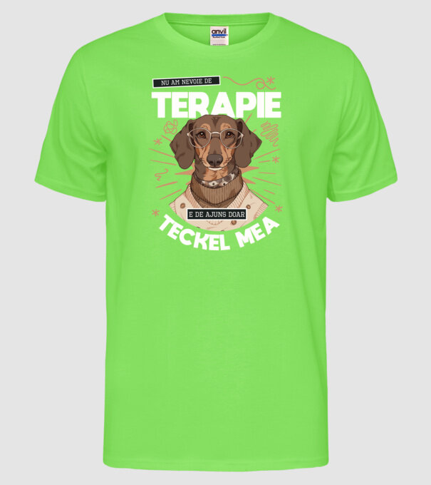 Nu am nevoie de terapie e de ajuns doar teckel mea model verde neon pe tricou