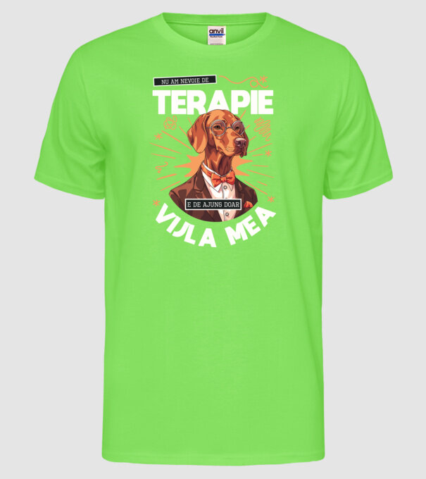 Nu am nevoie de terapie e de ajuns doar Vijla mea model verde neon pe tricou