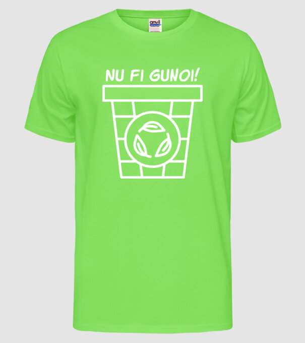 Nu fi gunoi  model verde neon pe tricou