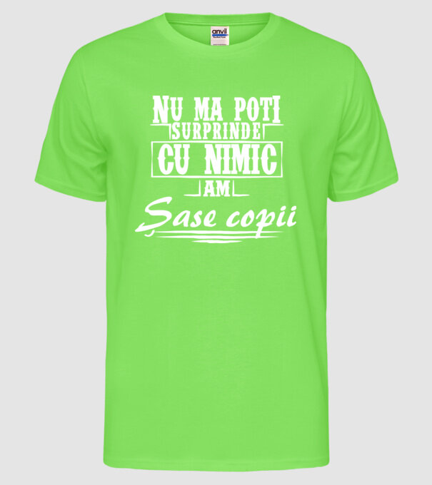 Nu mă poți surprinde cu nimic, am șase copii model verde neon pe tricou