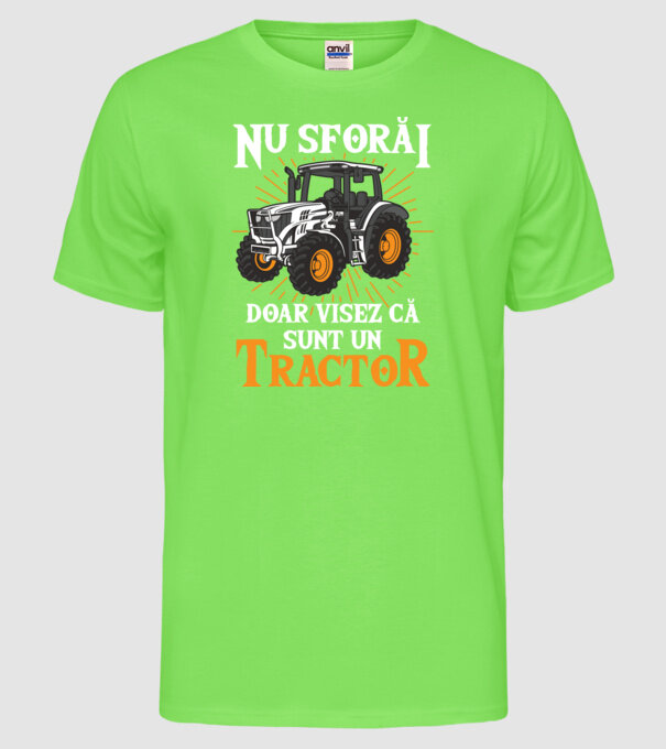 Nu sforăi, doar visez că sunt un Tractor model verde neon pe tricou
