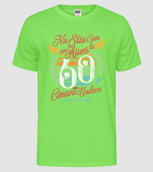 Nu știu cum am ajuns la 60, dar undeva, cineva a pierdut un pariu model verde neon pe tricou