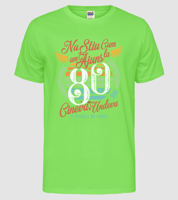 Nu știu cum am ajuns la 80, dar undeva, cineva a pierdut un pariu model verde neon pe tricou