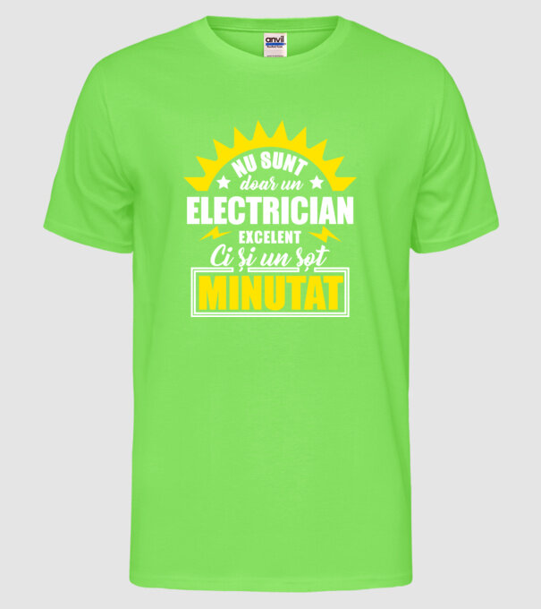 Nu sunt doar un electrician excelent, ci și un soț minunat! model verde neon pe tricou