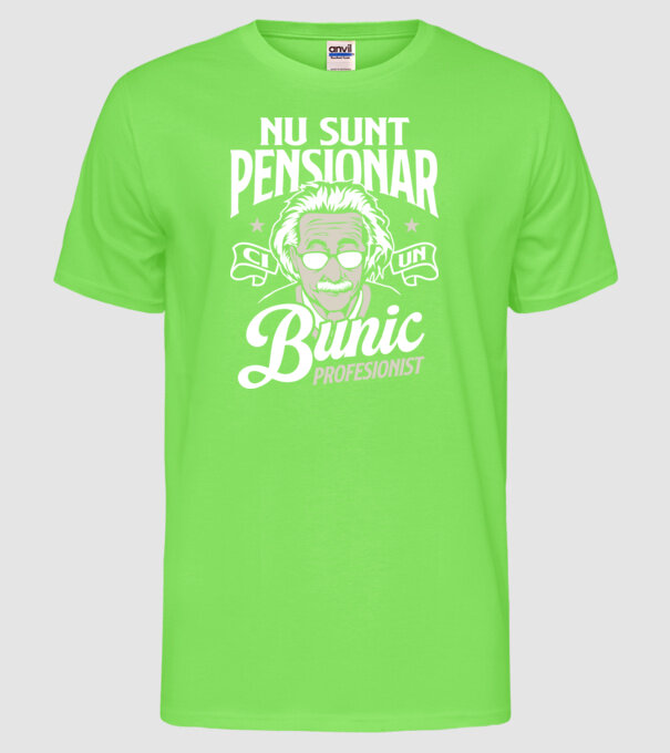 Nu sunt pensionar, ci un bunic profesionist model verde neon pe tricou