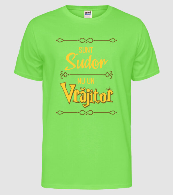 Sunt sudor, nu un vrăjitor model verde neon pe tricou