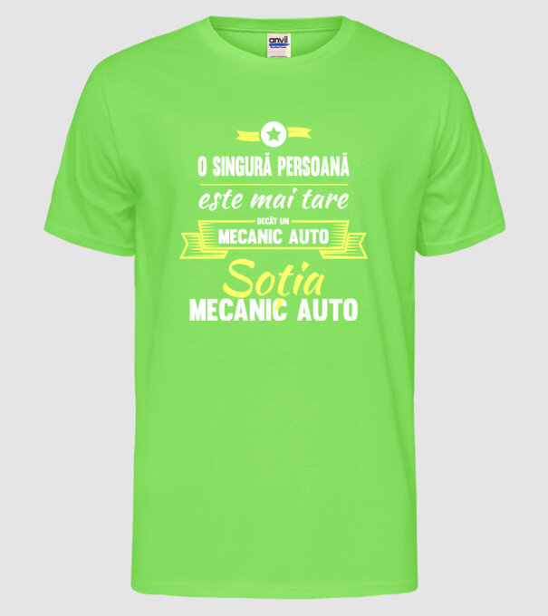 O singură persoană este mai tare decât un mecanic auto, soția mecanicului auto model verde neon pe tricou
