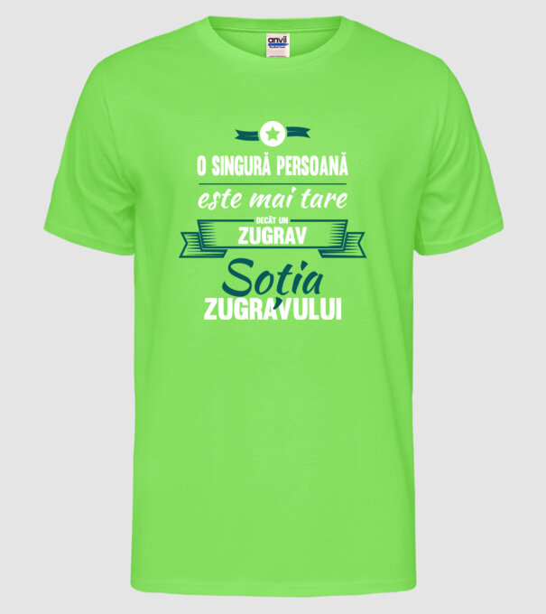 O singură persoană este mai tare decât un zugrav, soția zugravului model verde neon pe tricou