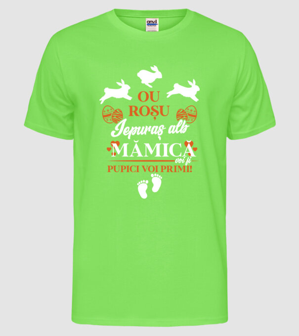 Ou roșu, iepuraș alb, mămică voi fi pupici voi primi! model verde neon pe tricou