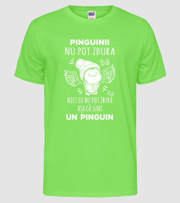 pinguinii nu pot zbura, nici eu nu pot zbura, așa că sunt un pinguin model verde neon pe tricou