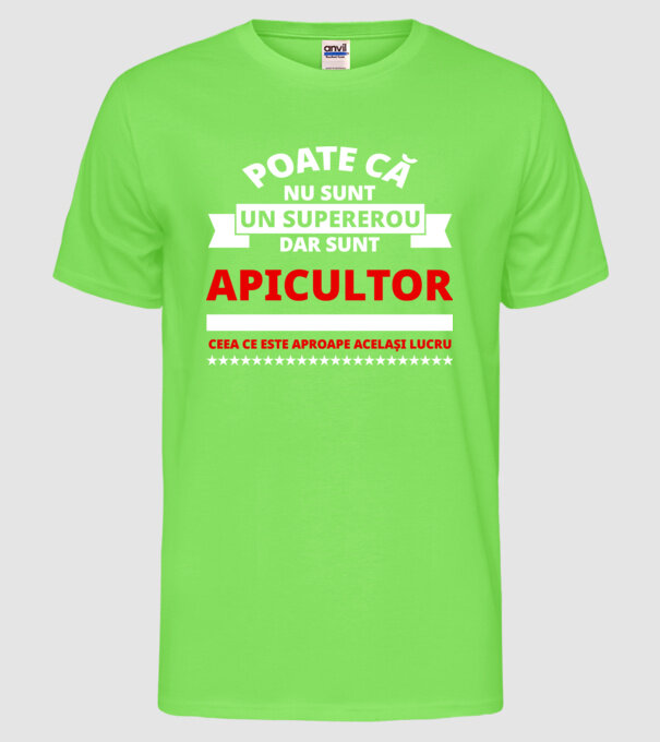 Poate că nu sunt un supererou, dar sunt APICULTOR, ceea ce este aproape același lucru model verde neon pe tricou