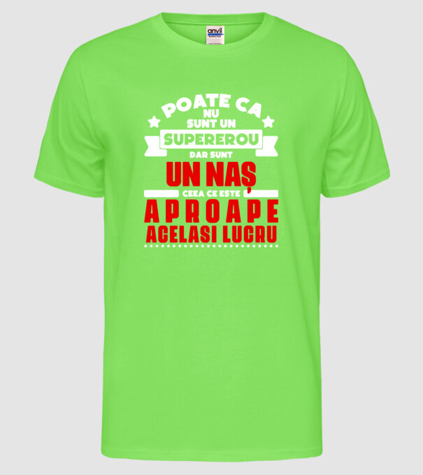 poate că nu sunt un supererou, dar sunt un naș, ceea ce este aproape același lucru model verde neon pe tricou