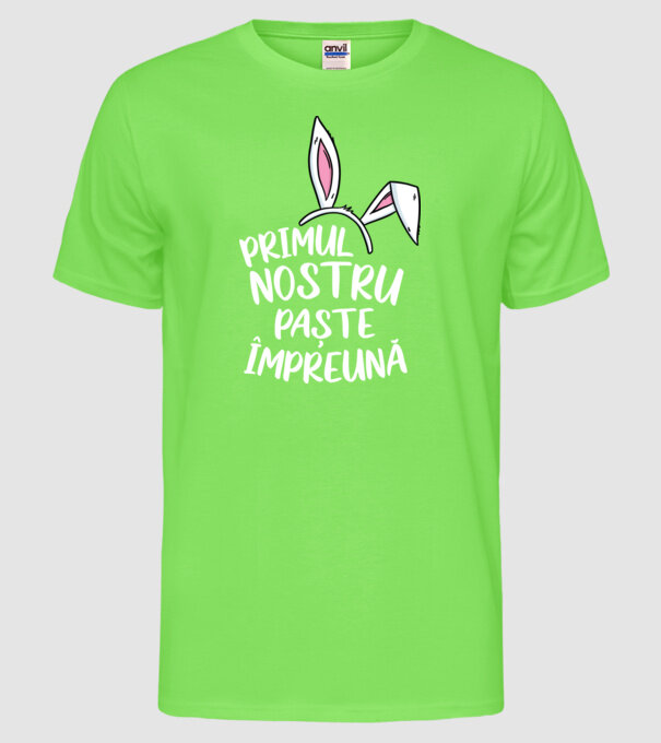 Primul nostru Paște împreună model verde neon pe tricou