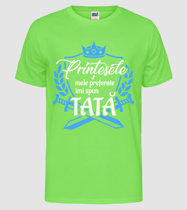 PRINȚESELE mele de basm îmi spun tată model verde neon pe tricou
