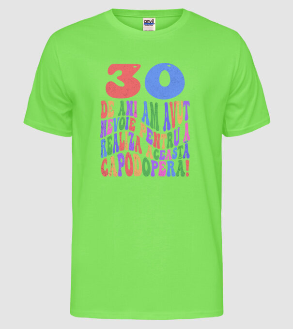 Realiza această capodoperă 30 model verde neon pe tricou