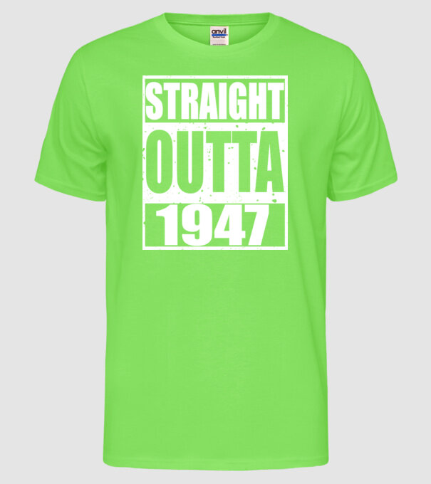 Straight Outta - 1947 model verde neon pe tricou