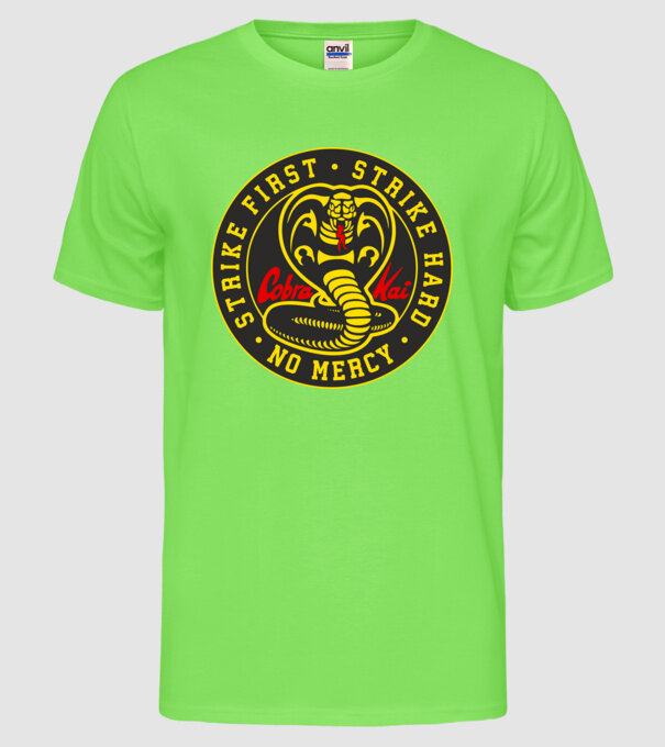 Strike first strike hard cobra kai model verde neon pe tricou