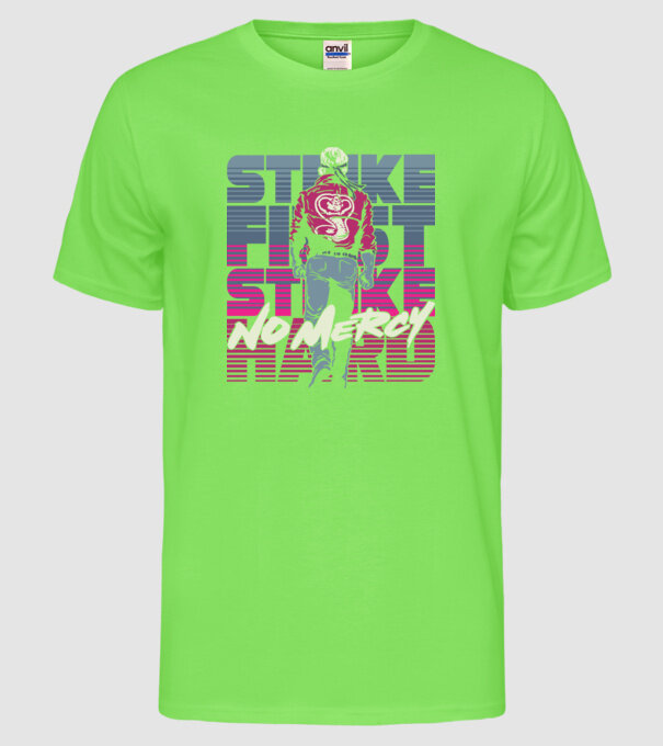 Strike first strike hard neon model verde neon pe tricou