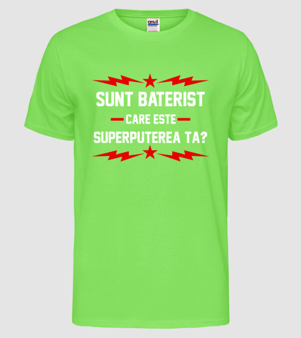 Sunt baterist, care este superputerea ta? model verde neon pe tricou