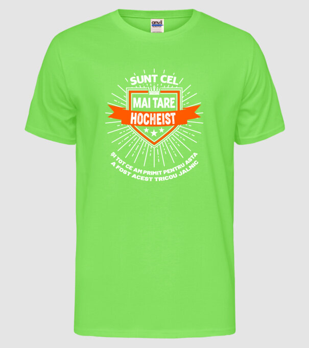 Sunt cel mai tare_HOCHEIST model verde neon pe tricou