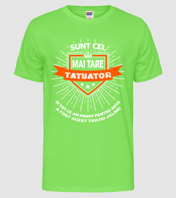 sunt cel mai tare tatuator și tot ce am primit pentru asta a fost acest tricou jalnic model verde neon pe tricou