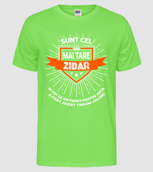 Sunt cel mai tare zidar și tot ce am primit pentru asta a fost acest tricou jalnic model verde neon pe tricou