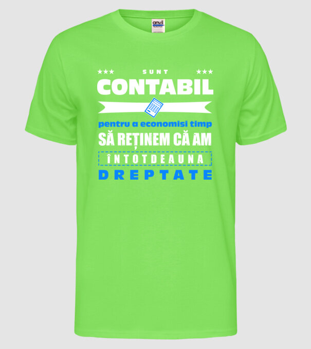 sunt contabil, pentru a economisi timp, să reținem că am întotdeauna dreptate D3386618 model verde neon pe tricou