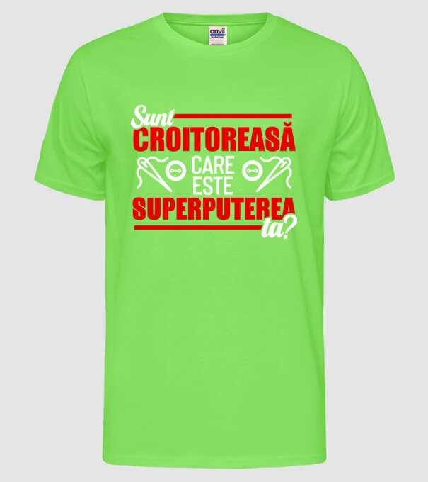 sunt croitoreasă, care este superputerea ta D1995486 model verde neon pe tricou
