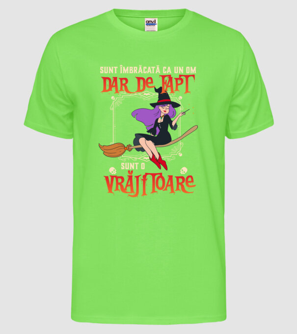 sunt îmbrăcată ca un om, dar de fapt sunt o vrăjitoare model verde neon pe tricou