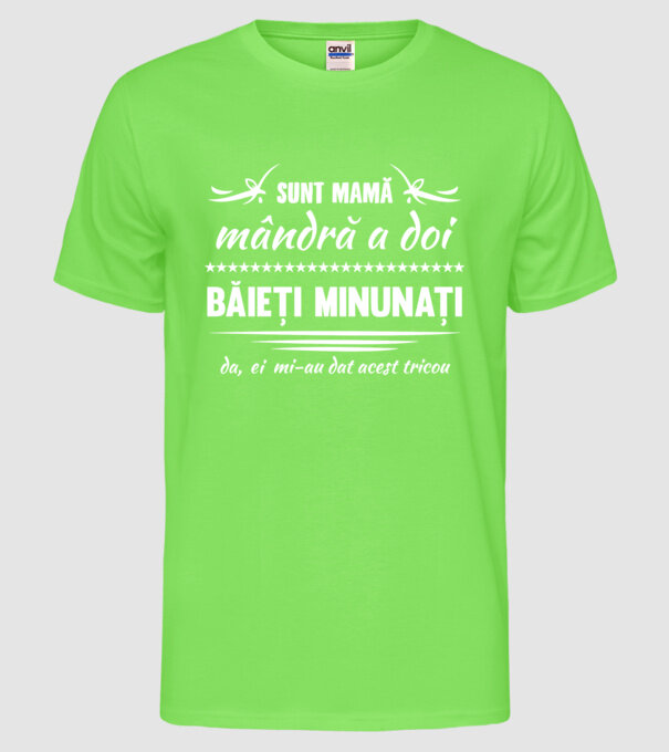 Sunt Mamă mândră a doi băieți minunați - da, ei mi-au dat acest tricou model verde neon pe tricou