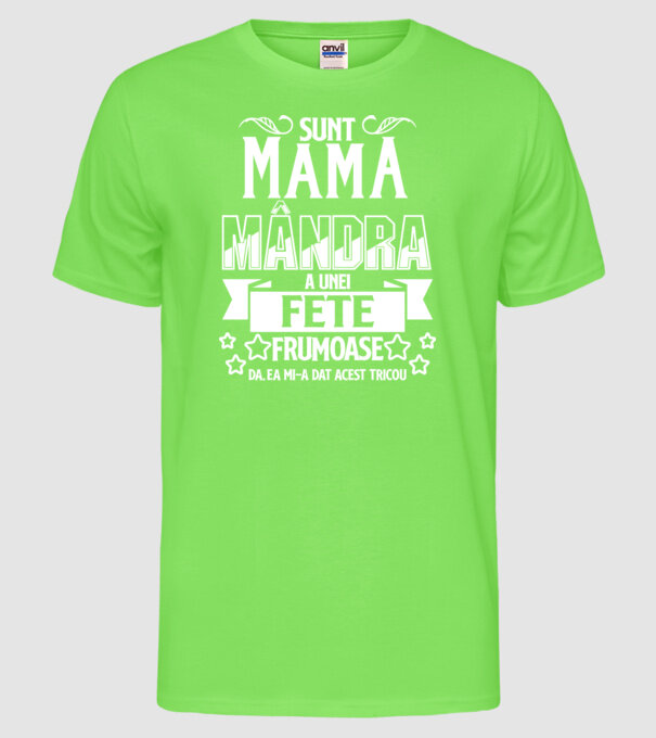 Sunt mama mândră a unei fete frumoase - da, ea mi-a dat acest tricou model verde neon pe tricou