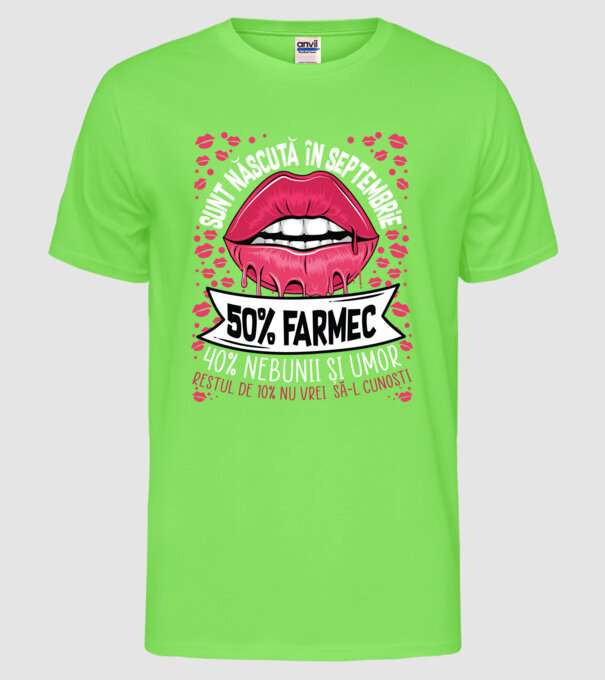 Sunt născută în septembrie - 50% farmec - 40% nebunii și umor - Restul de 10% nu vrei să-l cunoști model verde neon pe tricou