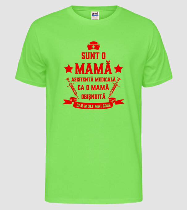 sunt o mamă asistentă medicală, ca o mamă obișnuită, dar mult mai cool model verde neon pe tricou